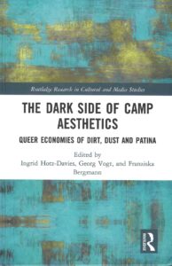 The Dark Side of Camp Aesthetics. Queer Economies of Dirt, Dust and Patina