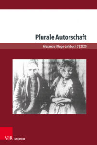 Plurale Autorschaft. Alexander Kluge-Jahrbuch Band 7 (2020)